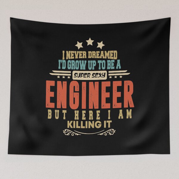 Item preview, engineer funny i never dreamed i'd grow up to be a sexy engineer designed and sold by BAISSANE.