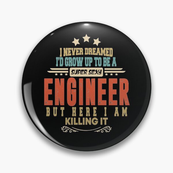Item preview, engineer funny i never dreamed i'd grow up to be a sexy engineer designed and sold by BAISSANE.