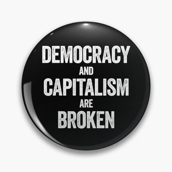 Item preview, Democracy And Capitalism Are Broken designed and sold by gorillamerch.