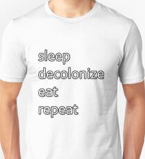 sleep decolonize eat repeat Unisex T-Shirt