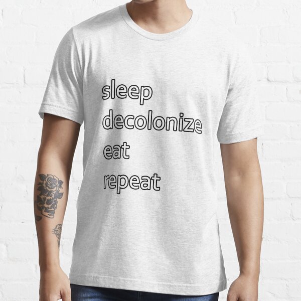 Item preview, sleep decolonize eat repeat designed and sold by opimiskaw.