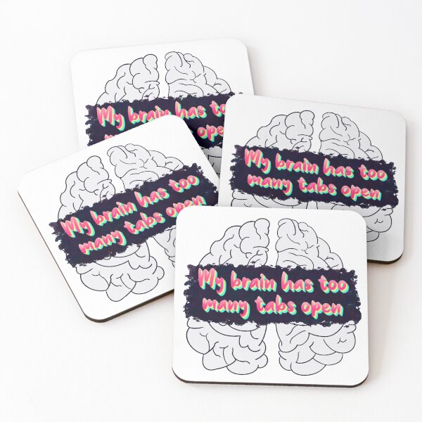 Item preview, My Brain Has Too Many Open Tabs designed and sold by Elle  Hazlett.