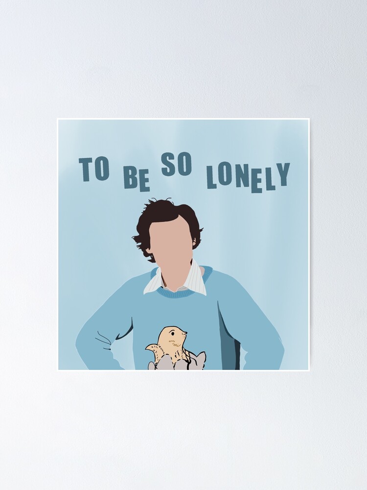 To Be So Lonely Harry Styles Fine Line Poster By Arttbyvalchu Redbubble