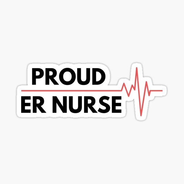 Proud Er Nurse Emergency Room Nurse Sticker For Sale By