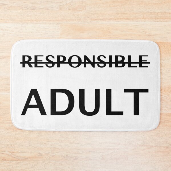 Item preview, I am a (responsible) adult designed and sold by cu-b3.