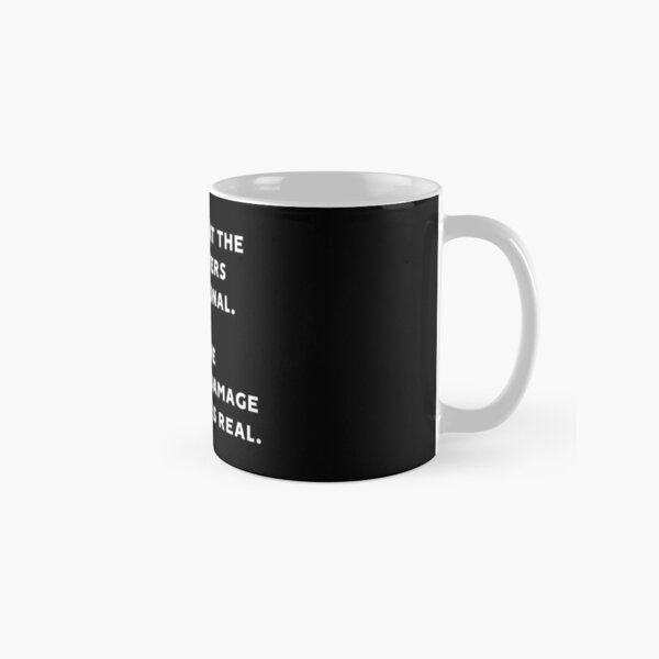 I Know That The Characters Are Fictional But The Emotional Damage They Cause Is Real Classic Mug