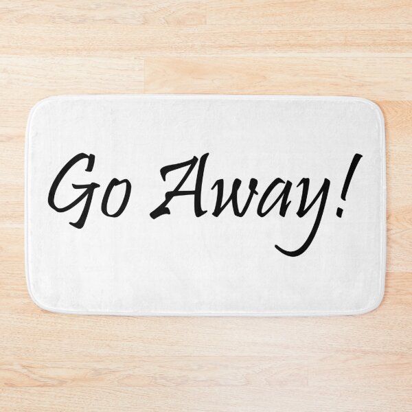 Item preview, Go Away! designed and sold by elinjohnsen.