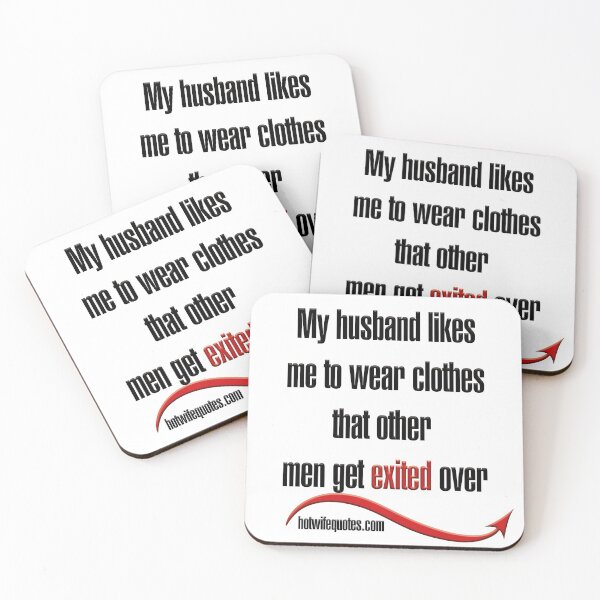 Item preview, My husband likes me to wear clothes that other men get exited over designed and sold by hotwifequotes.