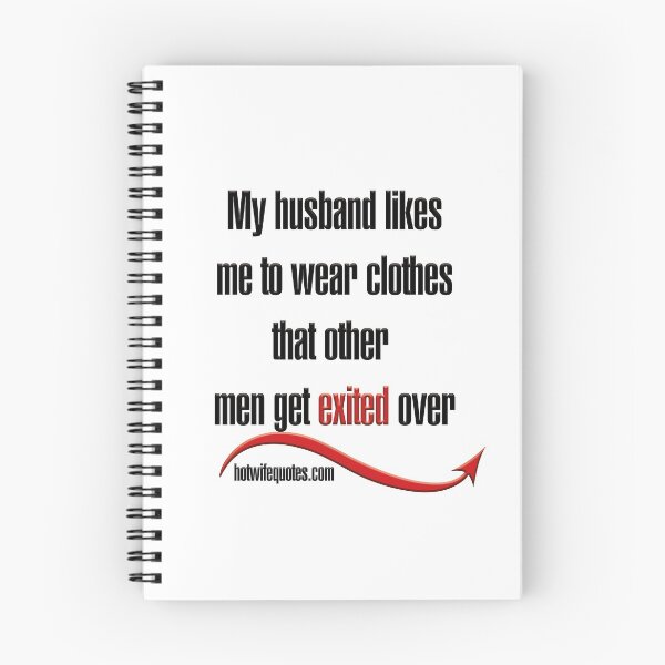 Item preview, My husband likes me to wear clothes that other men get exited over designed and sold by hotwifequotes.