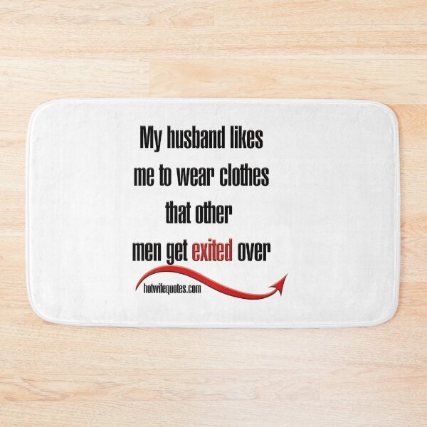 Item preview, A mi esposo le gusta que use ropa por la que otros hombres se entusiasman designed and sold by hotwifequotes.