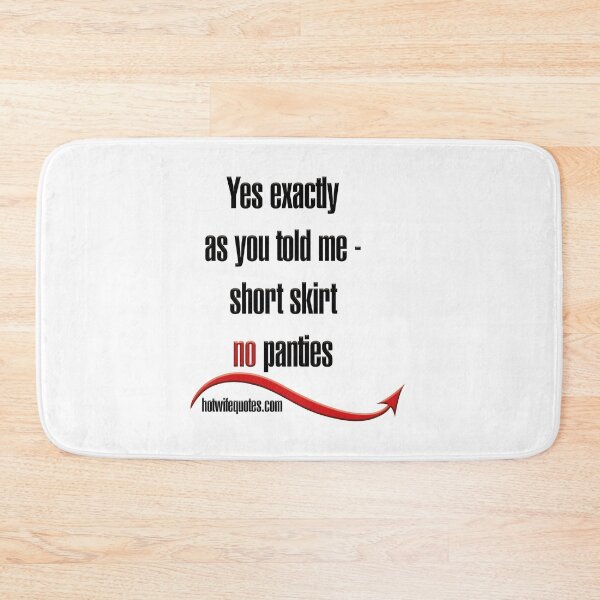 Item preview, Sí, exactamente como me dijiste: falda corta sin bragas designed and sold by hotwifequotes.