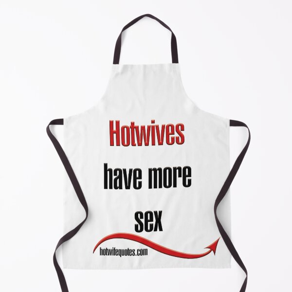 Item preview, Hotwives have more sex designed and sold by hotwifequotes.
