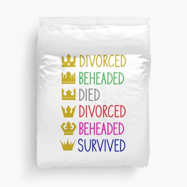 Divorced, Beheaded, Died, Divorced, Beheaded, Survived (colour) | Six the Musical Duvet Cover