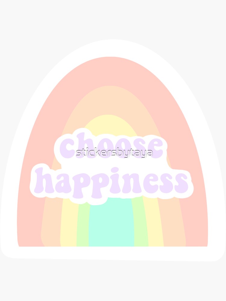 Choose Happiness Sticker Sticker For Sale By Stickersbytaya Redbubble