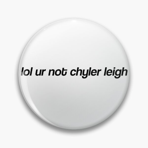 Item preview, lol ur not chyler leigh designed and sold by dom e..
