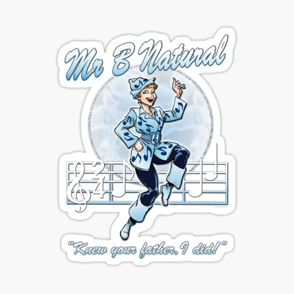 Mr B Natural (with quote) Sticker