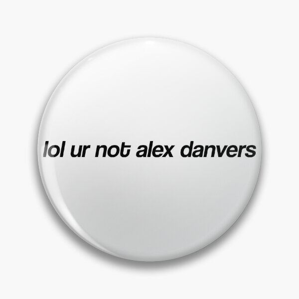 Item preview, lol ur not alex danvers designed and sold by dom e..