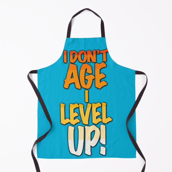 Item preview, I Don’t Age I Level Up! designed and sold by F1shcustoms.