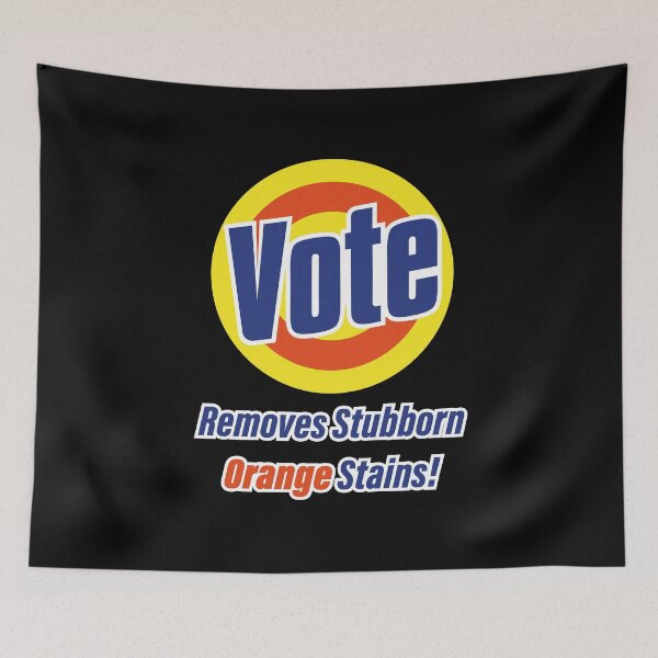 Item preview, Vote Removes Stubborn Orange Stains Vote or die  designed and sold by Funny-Vintage.