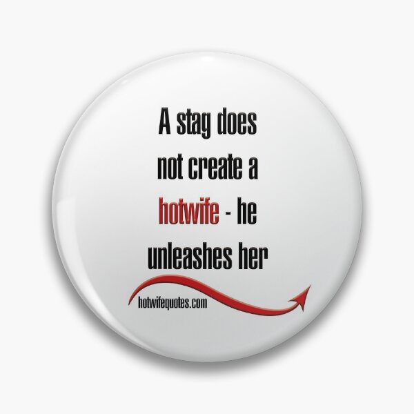 Item preview, A stag does not create a hotwife - he unleashes her designed and sold by hotwifequotes.