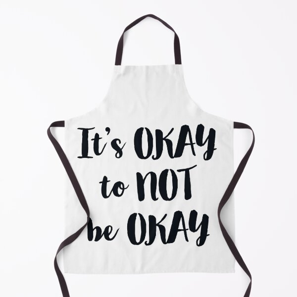 Item preview, It's OKAY to NOT be OKAY designed and sold by S Y N T H R E A L M.