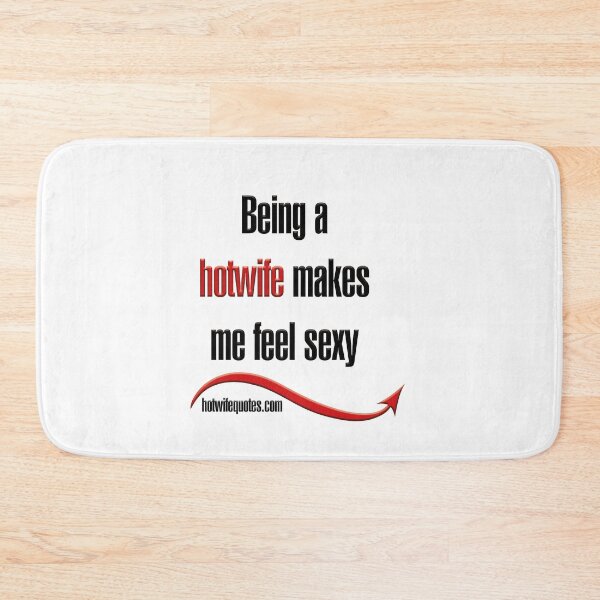 Item preview, Being a hotwife makes me feel sexy designed and sold by hotwifequotes.