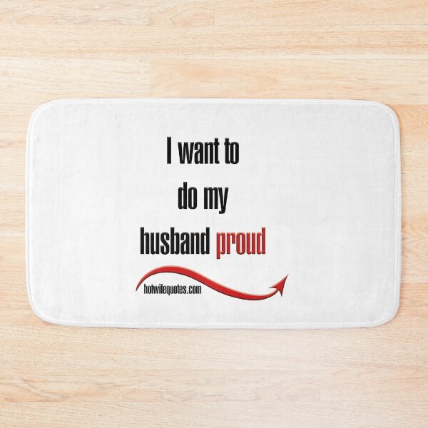 Item preview, I want to do my husband proud designed and sold by hotwifequotes.