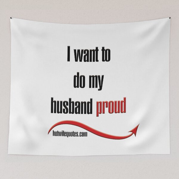 Item preview, I want to do my husband proud designed and sold by hotwifequotes.