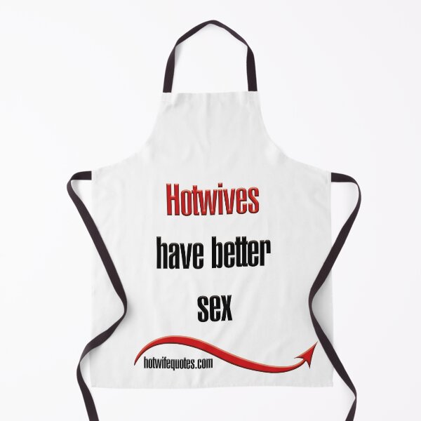 Item preview, Hotwives have better sex designed and sold by hotwifequotes.