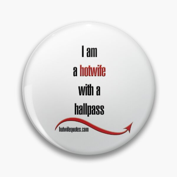 Item preview, I am a hotwife with a hallpass designed and sold by hotwifequotes.