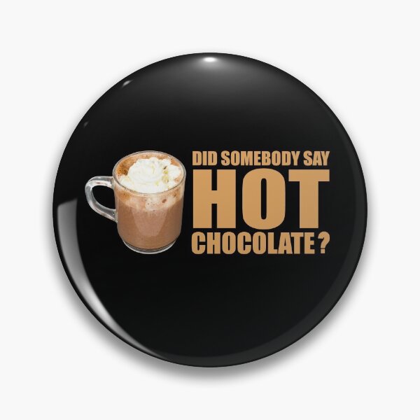 Item preview, Hot Chocolate Lovers Humor Meme Funny Sayings Gift designed and sold by TastefulTees.