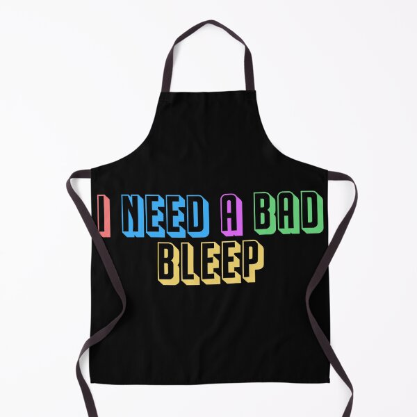 Item preview, I need a bad bleep designed and sold by Alaadin Bendali Braham.