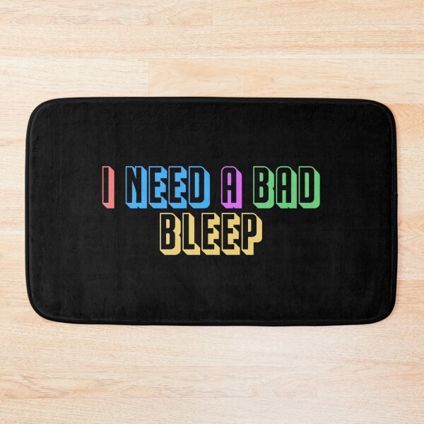 Item preview, I need a bad bleep designed and sold by Alaadin Bendali Braham.