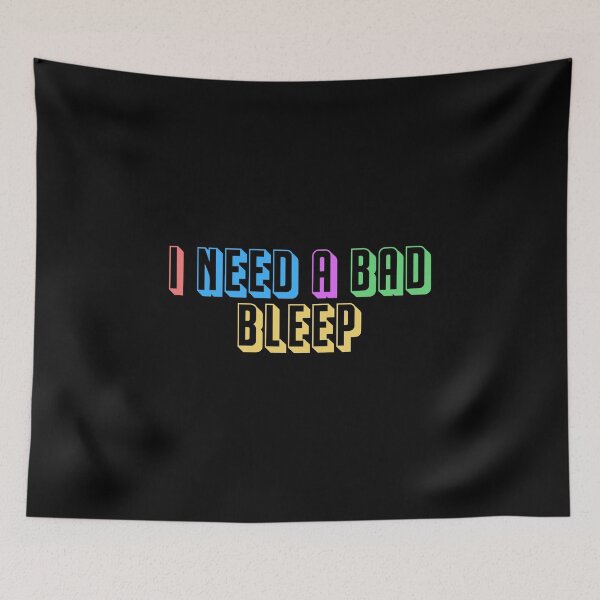 Item preview, I need a bad bleep designed and sold by Alaadin Bendali Braham.