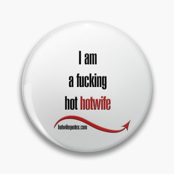 Item preview, I am a fucking hot hotwife designed and sold by hotwifequotes.