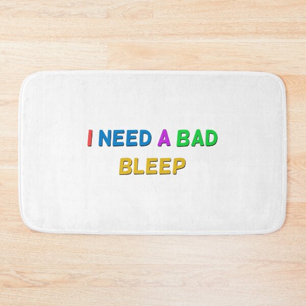 Item preview, I need a bad bleep designed and sold by Alaadin Bendali Braham.