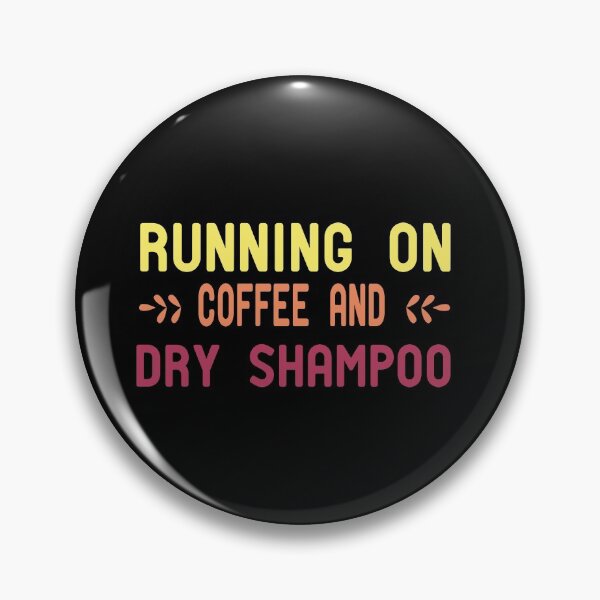 Item preview, Running On Coffee And Dry Shampoo designed and sold by ZAstore.