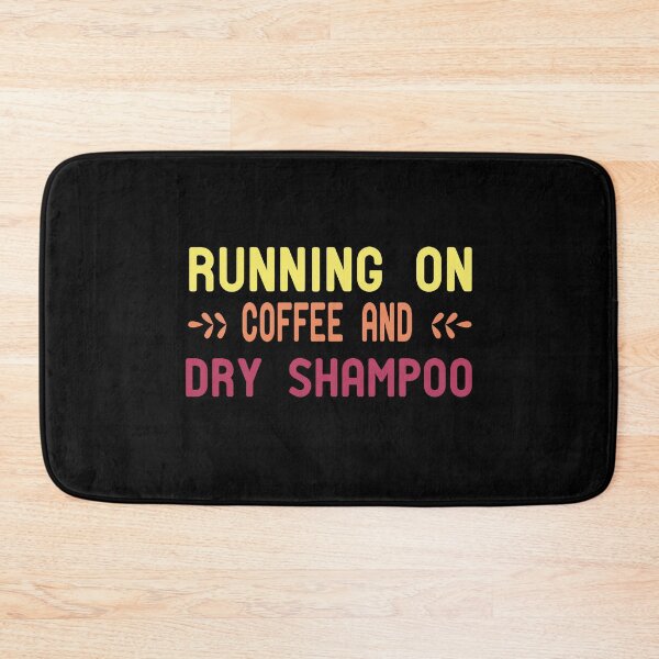 Item preview, Running On Coffee And Dry Shampoo designed and sold by ZAstore.