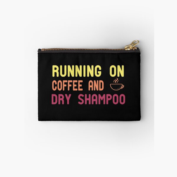 Item preview, Running On Coffee And Dry Shampoo designed and sold by ZAstore.