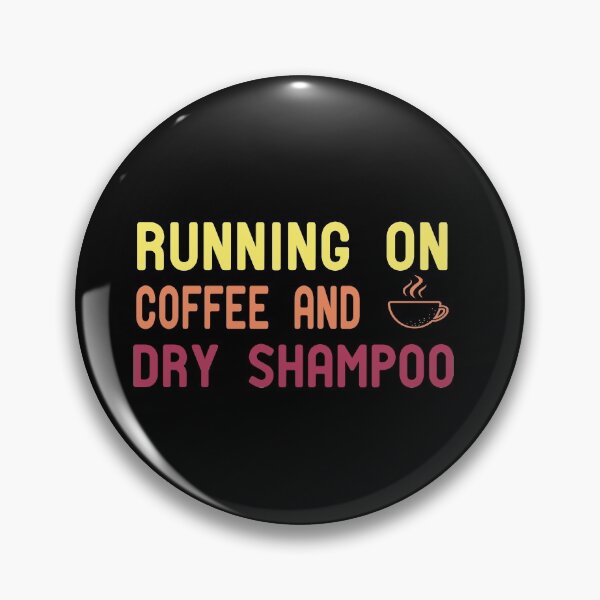 Item preview, Running On Coffee And Dry Shampoo designed and sold by ZAstore.