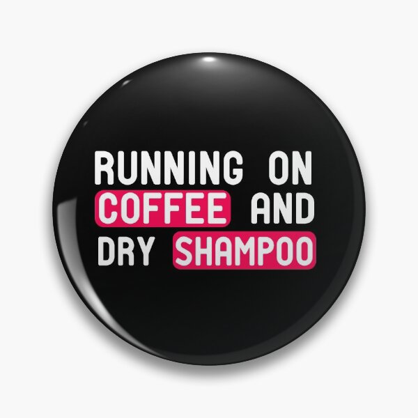 Item preview, Running On Coffee And Dry Shampoo designed and sold by ZAstore.