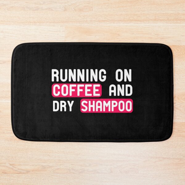 Item preview, Running On Coffee And Dry Shampoo designed and sold by ZAstore.