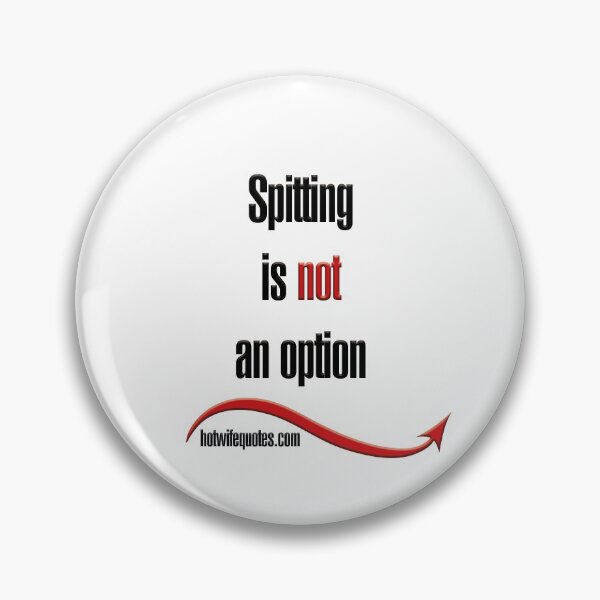 Item preview, Spitting is not an option designed and sold by hotwifequotes.