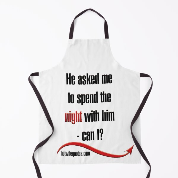 Item preview, He asked me to spend the night with him - can I? designed and sold by hotwifequotes.