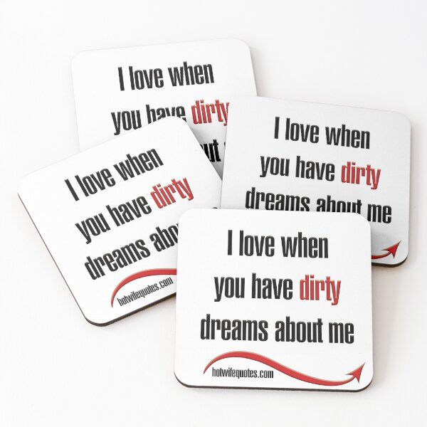Item preview, I love when you have dirty dreams about me designed and sold by hotwifequotes.