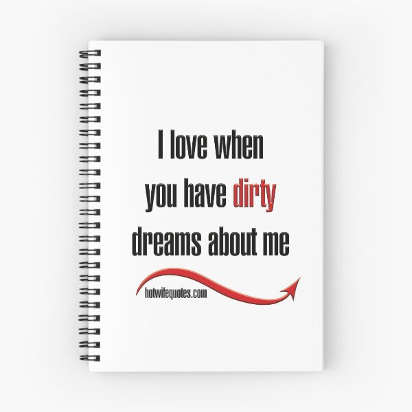 Item preview, I love when you have dirty dreams about me designed and sold by hotwifequotes.