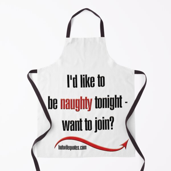 Item preview, I'd like to be naughty tonight - want to join? designed and sold by hotwifequotes.