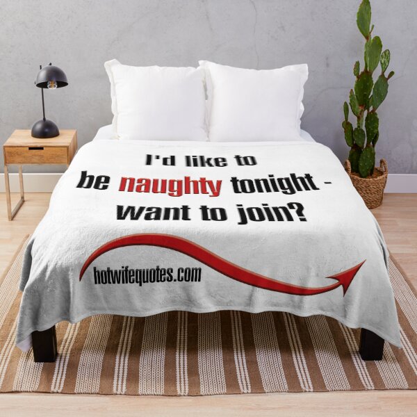 Item preview, I'd like to be naughty tonight - want to join? designed and sold by hotwifequotes.