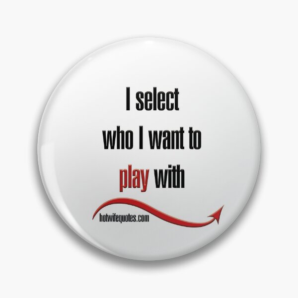 Item preview, I select who I want to play with designed and sold by hotwifequotes.