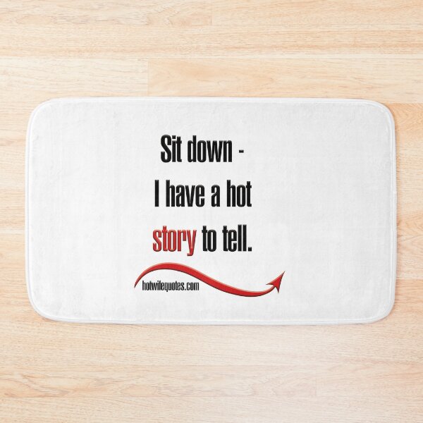 Item preview, Siéntate, tengo una historia candente que contar. designed and sold by hotwifequotes.